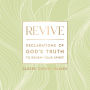 Revive: Declarations of God's Truth to Renew Your Spirit