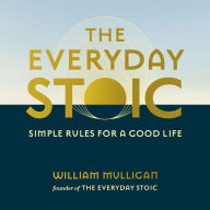 The Everyday Stoic: Simple Rules for a Good Life