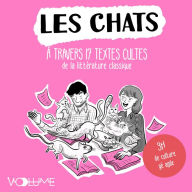 Les Chats: À travers 17 textes cultes commentés de la littérature classique (Abridged)