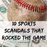 10 Sports Scandals That Rocked the Game