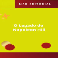 O Legado de Napoleon Hill (Abridged)