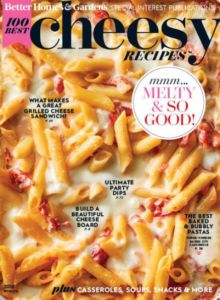 Better Homes & Gardens 100 Best Cheesy Recipes