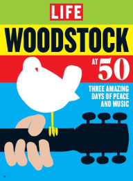 Title: LIFE Woodstock at 50, Author: Dotdash Meredith