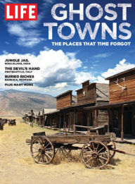 Title: LIFE Ghost Towns, Author: Dotdash Meredith