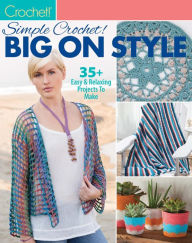 Title: Crochet!: Simply Crochet! Big on Style April 2020, Author: Annie's Publishing