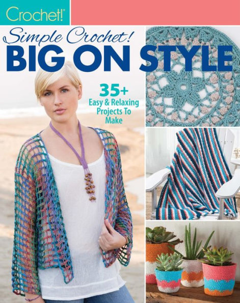 Crochet!: Simply Crochet! Big on Style April 2020