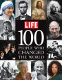 LIFE 100 People Who Changed The World