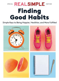 Title: Real Simple Finding Good Habits, Author: Dotdash Meredith