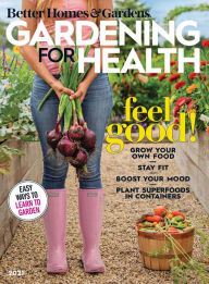 Title: Better Homes & Gardens Gardening for Health, Author: Dotdash Meredith