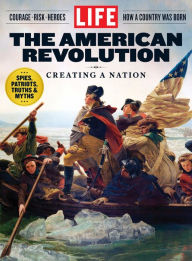 Title: LIFE The American Revolution, Author: Dotdash Meredith