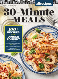 Title: allrecipes 30 Minute Meals, Author: Dotdash Meredith