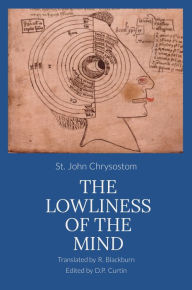 Title: The Lowliness of the Mind, Author: St. John Chrysostom