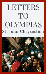 Title: Letters to Olympias, Author: St. John Chrysostom