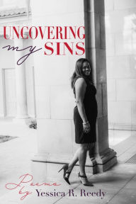 Title: Uncovering My Sins, Author: Yessica Reedy