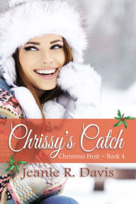 Title: Chrissy's Catch, Author: Jeanie R. Davis