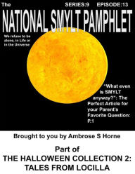 Title: What is SMYLT Anyway?: Part of The Halloween Collection 2: Tales from Locilla, Author: Ambrose Horne