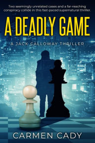 Title: A Deadly Game: A Jack Calloway Thriller, Author: Carmen Cady