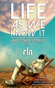 Title: Life As We Know It & Other Stories, Author: rln