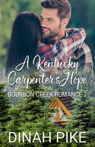 Title: A Kentucky Carpenter's Hope, Author: Dinah Pike