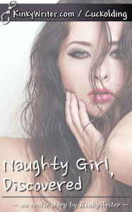 Title: Naughty Girl, Discovered, Author: Kinkywriter