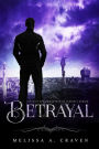 Betrayal: A Dark Urban Fantasy Royal Romance