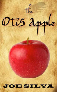 Title: The Otis Apple, Author: Joe Silva