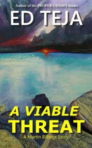 Title: A Viable Threat: A Novel of Caribbean Crime and Suspense, Author: Ed Teja