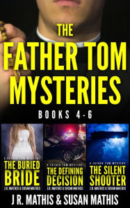 Title: The Father Tom Mysteries: Books 4-6, Author: J. R. Mathis