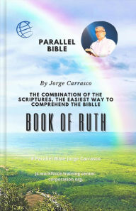 Title: BOOK OF RUTH: Parallel Bible By Jorge Carrasco, Author: Jorge Carrasco