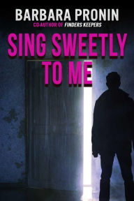 Title: Sing Sweetly to Me, Author: Barbara Pronin