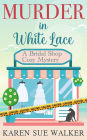 Murder in White Lace: A Bridal Shop Cozy Mystery