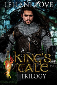 Title: A King's Tale Trilogy, Author: Leilani Love