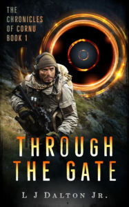 Title: Through the Gate: The Chronicles Of Cornu Book 1, Author: L J Dalton Jr