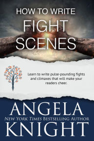 Title: How to Write Fight Scenes, Author: Angela Knight