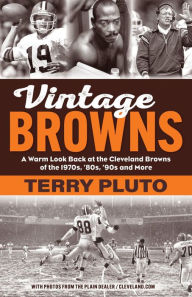 Title: Vintage Browns: A Warm Look Back at the Cleveland Browns of the 1970s, '80s, '90s and More, Author: Terry Pluto