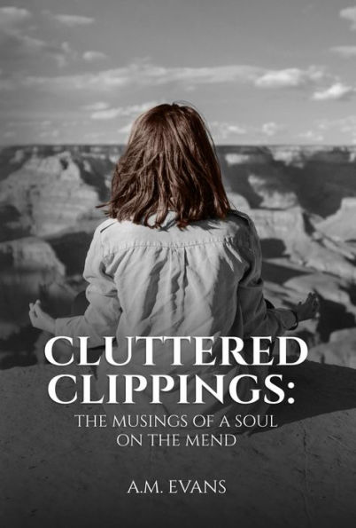 Cluttered Clippings: The Musings of a Soul on the Mend