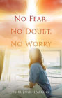 No Fear, No Doubt, No Worry