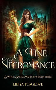 Title: A Fine Necromance, Author: Lidiya Foxglove