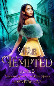 Title: Fae Tempted, Author: Lidiya Foxglove