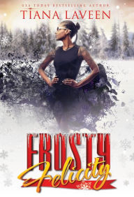 Title: Frosty Felicity, Author: Tiana Laveen