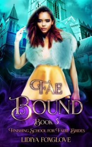 Title: Fae Bound, Author: Lidiya Foxglove