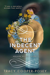 Title: The Indecent Agent, Author: Tracy Cooper-posey