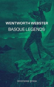 Title: Basque Legends, Author: Wentworth Webster
