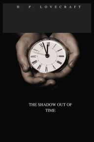 Title: THE SHADOW OUT OF TIME, Author: H. P. Lovecraft