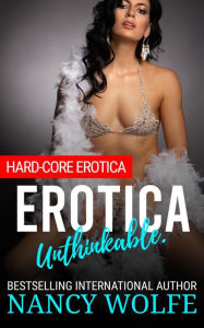 Title: Erotica Unthinkable.: Hard-Core Erotica, Author: Erotica For Couples