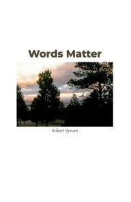Title: Words Matter, Author: Robert Byrum