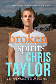 Title: Broken Spirits - Book Four of the Barrington Family Series, Author: Chris Taylor