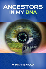 Title: Ancestors in My DNA, Author: M Warren Cox