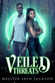 Title: Veiled Threats, Author: Melissa Erin Jackson