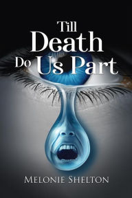 Title: Till Death Do Us Part, Author: Melonie Shelton